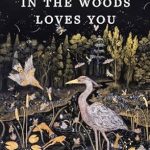 An Unforgettable Journey: A Review of ‘Something in the Woods Loves You’