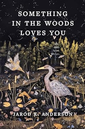 An Unforgettable Journey: A Review of ‘Something in the Woods Loves You’