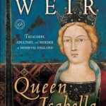 Discover the Dark Secrets of Power: A Review of Queen Isabella: Treachery, Adultery, and Murder in Medieval England
