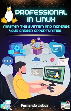 Unlock Your Career Potential: A Comprehensive Review of ‘Professional in Linux – Master the System and Increase Your Career Opportunities’ [Print Replica]