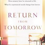 Discover the Life-Changing Insights: A Review of ‘Return from Tomorrow’ Discover the Life-Changing Insights: A Review of ‘Return from Tomorrow’