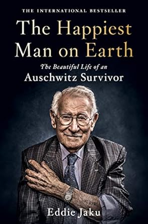 Discover Resilience and Hope: A Heartfelt Review of The Happiest Man on Earth: The Beautiful Life of an Auschwitz Survivor
