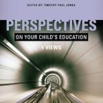 Unlocking Insights: A Comprehensive Review of Perspectives on Your Child’s Education: Four Views (Perspectives (B&H Publishing))