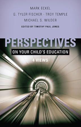 Unlocking Insights: A Comprehensive Review of Perspectives on Your Child’s Education: Four Views (Perspectives (B&H Publishing))