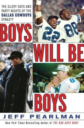 Unforgettable Memoir Review: Boys Will Be Boys: The Glory Days and Party Nights of the Dallas Cowboys Dynasty
