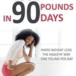 Transform Your Body with This Life-Changing Guide: Lose 90 Pounds in 90 Days: Waist-A-Way, The Healthy Way