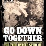 Discover the Untold Truth: A Compelling Review of ‘Go Down Together: The True, Untold Story of Bonnie and Clyde’