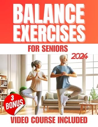Transform Your Stability: An In-Depth Review of ‘Balance Exercises for Seniors: 5 Minutes a Day to Regain Balance and Prevent the Risk of Falls | A 28-Day Program with Simple Home Exercises to Reclaim Stability and Optimal Posture’