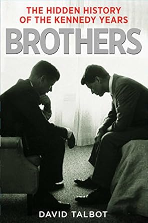 Uncovering Secrets of Power: A Must-Read Review of ‘Brothers: The Hidden History of the Kennedy Years’