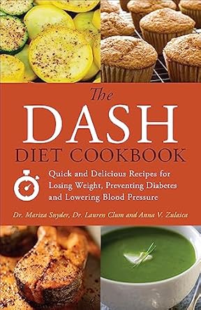 “Unlock the Secrets to Healthy Living: A Comprehensive Review of The DASH Diet Cookbook: Quick and Delicious Recipes for Losing Weight, Preventing Diabetes, and Lowering Blood Pressure”
