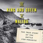 Unraveling the Epic Saga: A Compelling Review of The King and Queen of Malibu: The True Story of the Battle for Paradise Unraveling the Epic Saga: A Compelling Review of The King and Queen of Malibu: The True Story of the Battle for Paradise