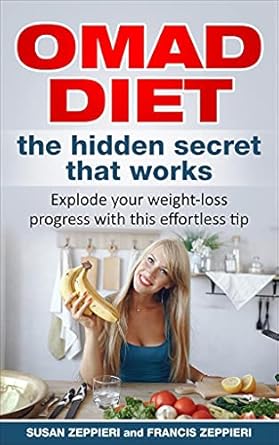 Unlock Your Weight Loss Potential: A Comprehensive Review of ‘Omad Diet: The Hidden Secret That Works – Explode Your Weight-Loss Progress with This Effortless Tip’ from Amazon