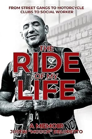 Transformative Journey Unveiled: A Review of The Ride of My Life: From Street Gangs to Motorcycle Clubs to Social Worker