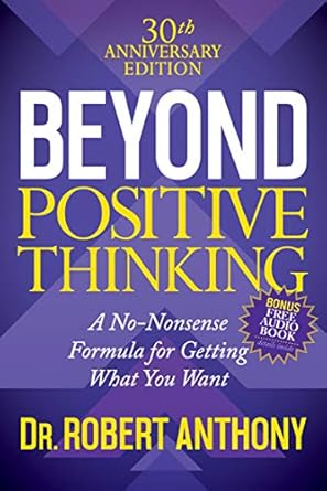 Unlock Your Potential: An Honest Review of ‘Beyond Positive Thinking: A No-Nonsense Formula for Getting What You Want’