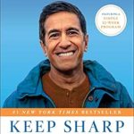 Unlock Your Brain’s Potential: A Comprehensive Review of ‘Keep Sharp: Build a Better Brain at Any Age’ Unlock Your Brain’s Potential: A Comprehensive Review of ‘Keep Sharp: Build a Better Brain at Any Age’