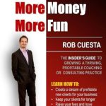 Unlock Your Business Potential: A Must-Read Review of ‘More Clients, More Money, More Fun’