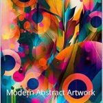 Discover the Beauty of Modern Art: A Comprehensive Review of ABSTRACT: Modern Abstract Artwork [Print Replica]