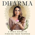 Transform Your Life with Insight: Discover Your Dharma: A Vedic Guide to Finding Your Purpose