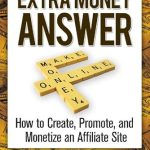 Unlocking Passive Income: A Comprehensive Review of ‘Extra Money Answer: How to Create, Promote, and Monetize an Affiliate Site from Amazon’ Unlocking Passive Income: A Comprehensive Review of ‘Extra Money Answer: How to Create, Promote, and Monetize an Affiliate Site from Amazon’