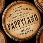 Discover the Heartwarming Journey in Pappyland: A Story of Family, Fine Bourbon, and the Things That Last – A Must-Read Review!