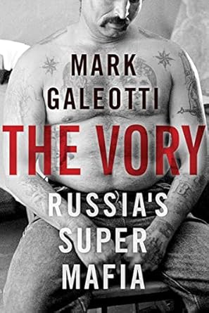 Unveiling the Secrets of Organized Crime: A Deep Dive into The Vory: Russia’s Super Mafia