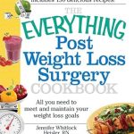 Unlock Your Weight Loss Success: A Comprehensive Review of The Everything Post Weight Loss Surgery Cookbook: All You Need to Meet and Maintain Your Weight Loss Goals (Everything® Series) Unlock Your Weight Loss Success: A Comprehensive Review of The Everything Post Weight Loss Surgery Cookbook: All You Need to Meet and Maintain Your Weight Loss Goals (Everything® Series)