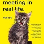 Discover the Humor and Heart in ‘We Are Never Meeting in Real Life.: Essays’ – A Must-Read for Fans of Relatable Memoir