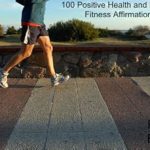Transform Your Wellness Journey: A Review of 100 Positive Health and Physical Fitness Affirmations