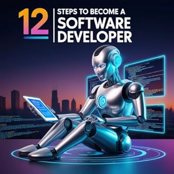 Unlock Your Coding Potential: A Comprehensive Review of ’12 Steps to Become a Software Developer’ – Transform Your Career with Proven Strategies!