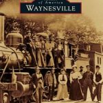 Discover the Rich History of Waynesville: A Captivating Review of ‘Waynesville (Images of America)’ Discover the Rich History of Waynesville: A Captivating Review of ‘Waynesville (Images of America)’