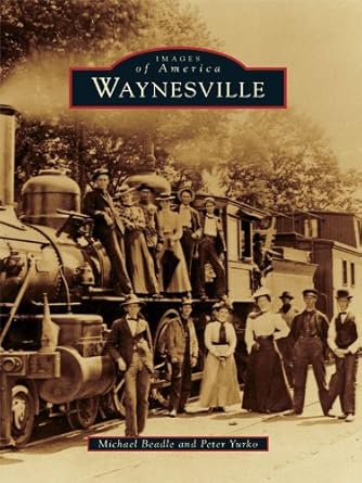 Discover the Rich History of Waynesville: A Captivating Review of ‘Waynesville (Images of America)’