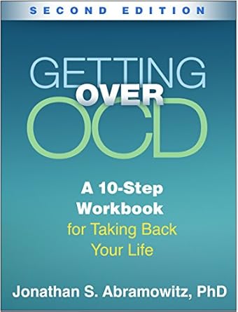 Transform Your Life: A Comprehensive Review of ‘Getting Over OCD: A 10-Step Workbook for Taking Back Your Life’
