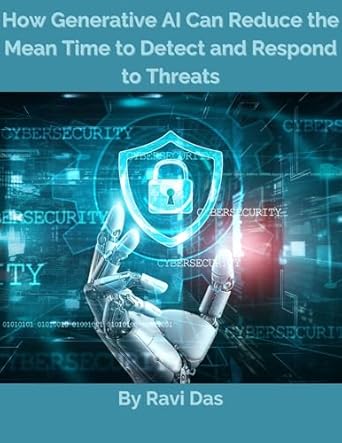 Unlocking Cybersecurity Efficiency: A Comprehensive Review of ‘How Generative AI Can Reduce The Mean Time To Detect And Respond To Threats’
