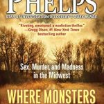 Unraveling Dark Secrets: A Gripping Review of *Where Monsters Hide: Sex, Murder, and Madness in the Midwest*