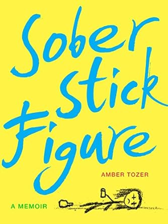 An Inspiring Journey of Resilience: Sober Stick Figure: A Memoir from Amazon
