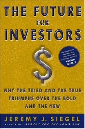 Unveiling Insights: A Comprehensive Review of The Future for Investors: Why the Tried and the True Triumphs Over the Bold and the New