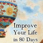 Transform Your Journey: A Comprehensive Review of Improve Your Life in 80 Days