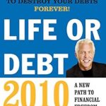 Transform Your Finances: A Comprehensive Review of ‘Life or Debt 2010: A New Path to Financial Freedom’