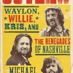 Discover the Untold Stories in Our Review of ‘Outlaw: Waylon, Willie, Kris, and the Renegades of Nashville’ – A Deep Dive into Country Music’s Revolution