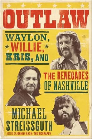 Discover the Untold Stories in Our Review of ‘Outlaw: Waylon, Willie, Kris, and the Renegades of Nashville’ – A Deep Dive into Country Music’s Revolution