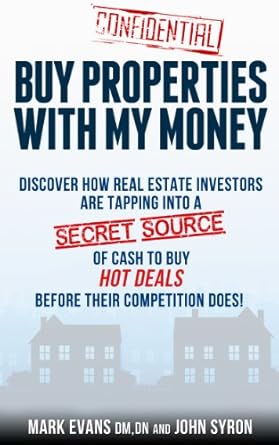 Unlocking Hidden Wealth: A Must-Read Review of ‘Buy Properties with My Money – Discover How Real Estate Investors Are Tapping Into a Secret Source of Cash to Buy Hot Deals Before Their Competition Does’