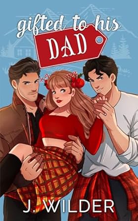 Heartwarming Review: Gifted To His Dad – A Must-Read Christmas Novella for the Holiday Season