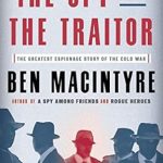 Uncover the Thrilling Secrets of Espionage: A Review of The Spy and the Traitor: The Greatest Espionage Story of the Cold War