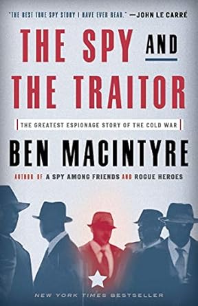 Uncover the Thrilling Secrets of Espionage: A Review of The Spy and the Traitor: The Greatest Espionage Story of the Cold War