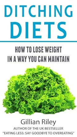 Transform Your Weight Loss Journey: A Comprehensive Review of DITCHING DIETS: How to Lose Weight in a Way You Can Maintain