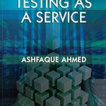 Unlocking Quality: A Comprehensive Review of ‘Software Testing as a Service’ – Your Ultimate Guide to Modern Testing Solutions Unlocking Quality: A Comprehensive Review of ‘Software Testing as a Service’ – Your Ultimate Guide to Modern Testing Solutions