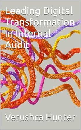 Unlocking Innovation: A Comprehensive Review of ‘Leading Digital Transformation in Internal Audit’