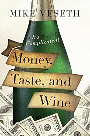 Discover the Intriguing Dynamics of Wealth and Flavor: A Review of ‘Money, Taste, and Wine: It’s Complicated!’
