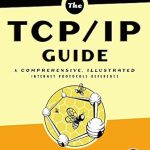 Essential Read for Network Professionals: The TCP/IP Guide: A Comprehensive, Illustrated Internet Protocols Reference