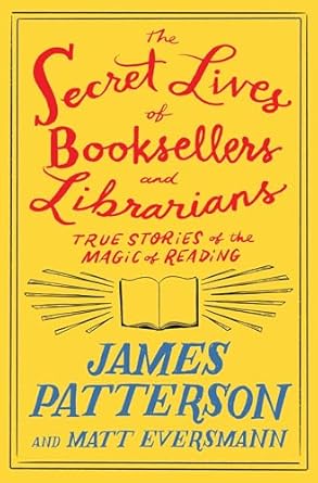 Discover the Untold Adventures: The Secret Lives of Booksellers and Librarians – Their Stories Are Better Than the Bestsellers (Heroes Among Us Book 4)